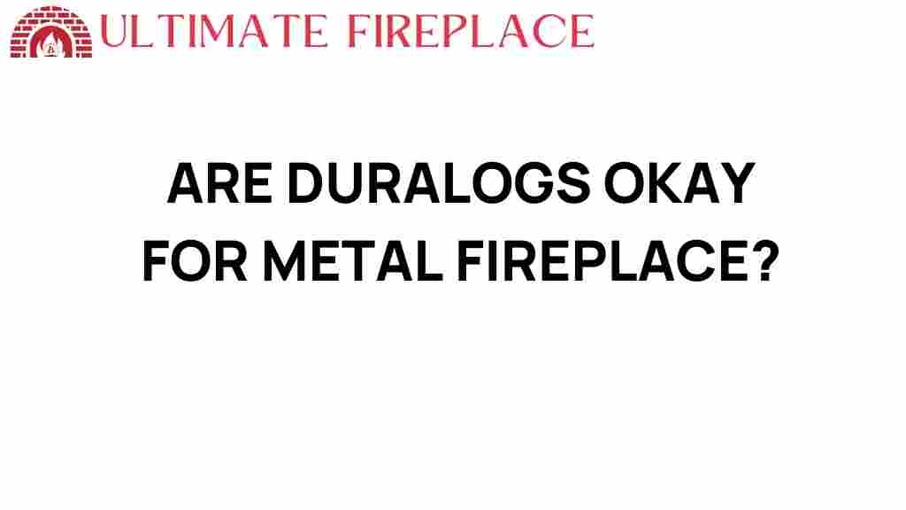 are-duralogs-safe-for-metal-fireplaces