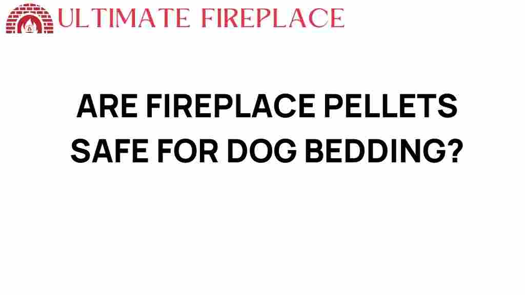 fireplace-pellets-safe-dog-bedding