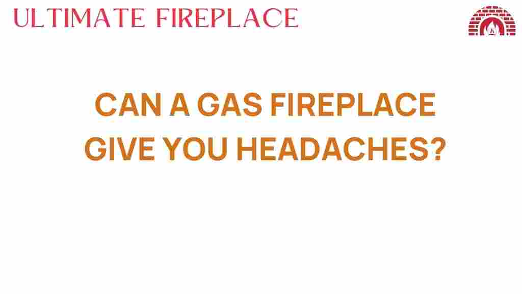 can-a-gas-fireplace-give-you-headaches