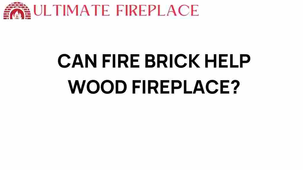 can-fire-brick-help-wood-fireplace