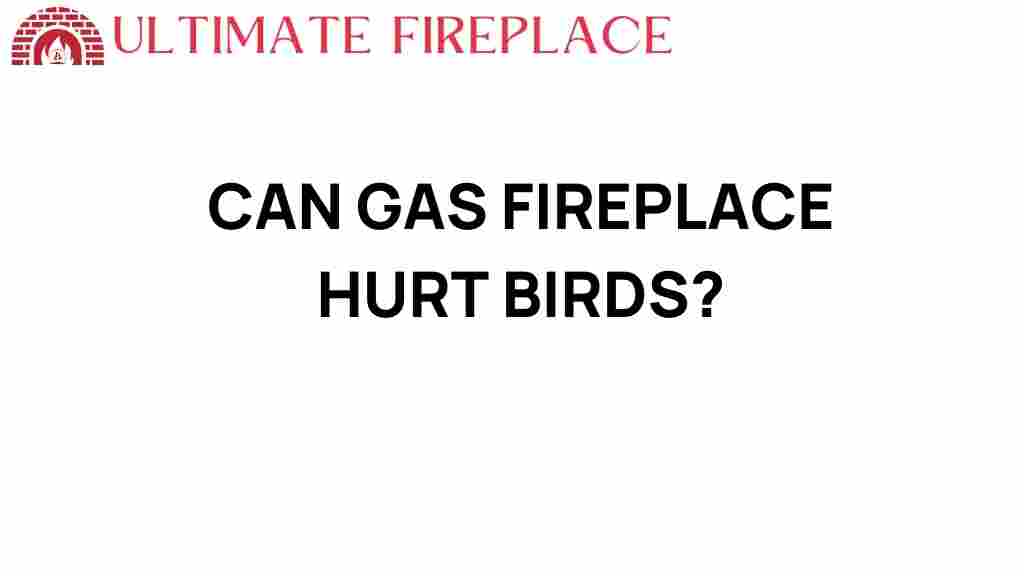 can-gas-fireplace-hurt-birds