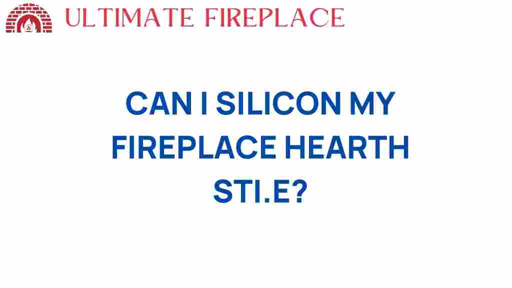 can-i-silicone-my-fireplace-hearth-style