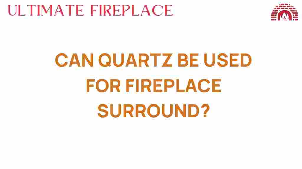 can-quartz-be-used-for-fireplace-surround