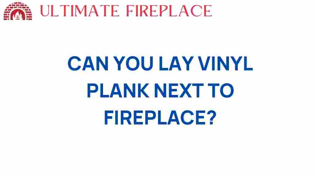 can-you-lay-vinyl-plank-next-to-fireplace