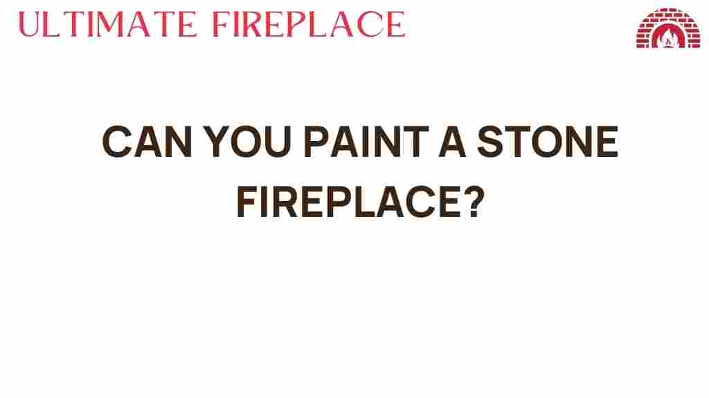 can-you-paint-a-stone-fireplace