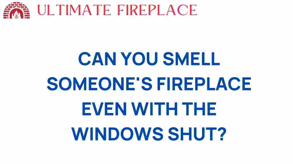 can-you-smell-someones-fireplace