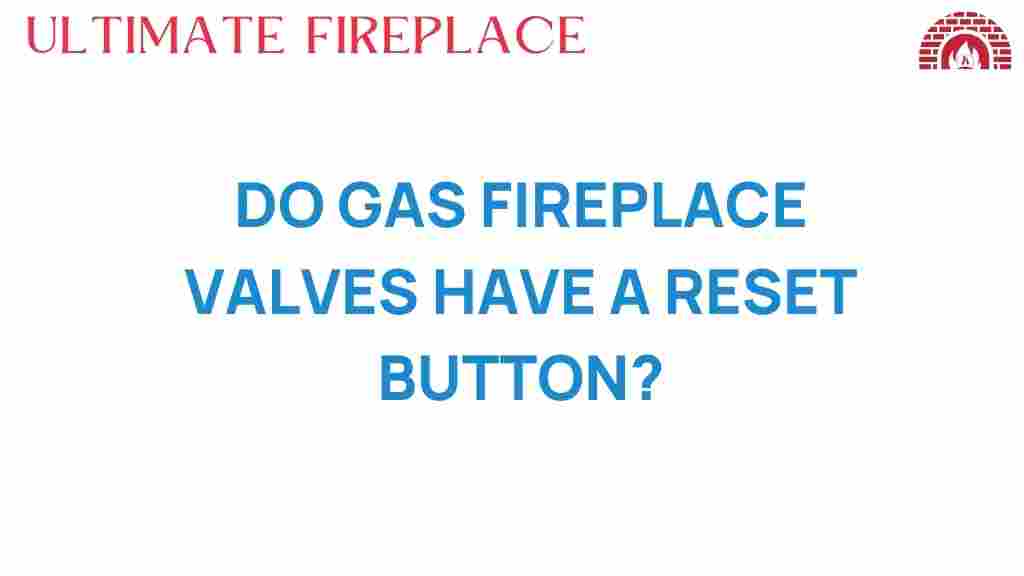 do-gas-fireplace-valves-have-a-reset-button