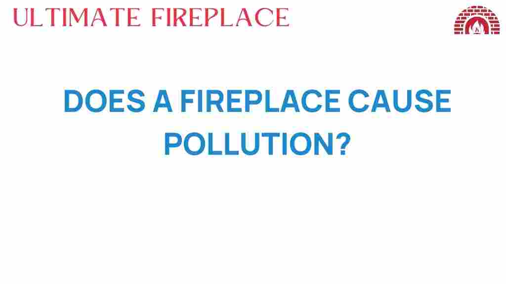 does-a-fireplace-cause-pollution