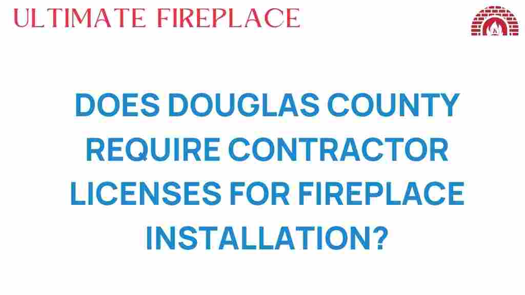 douglas-county-fireplace-installation-license
