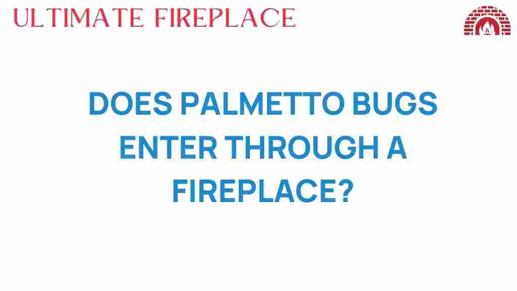 palmetto-bugs-fireplace-entry