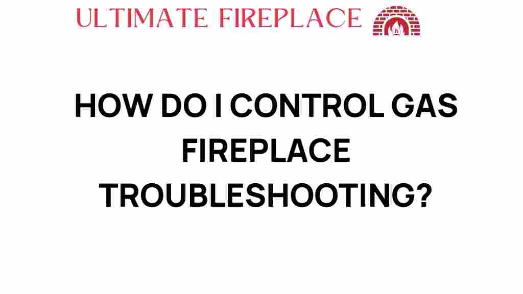 gas-fireplace-troubleshooting-tips