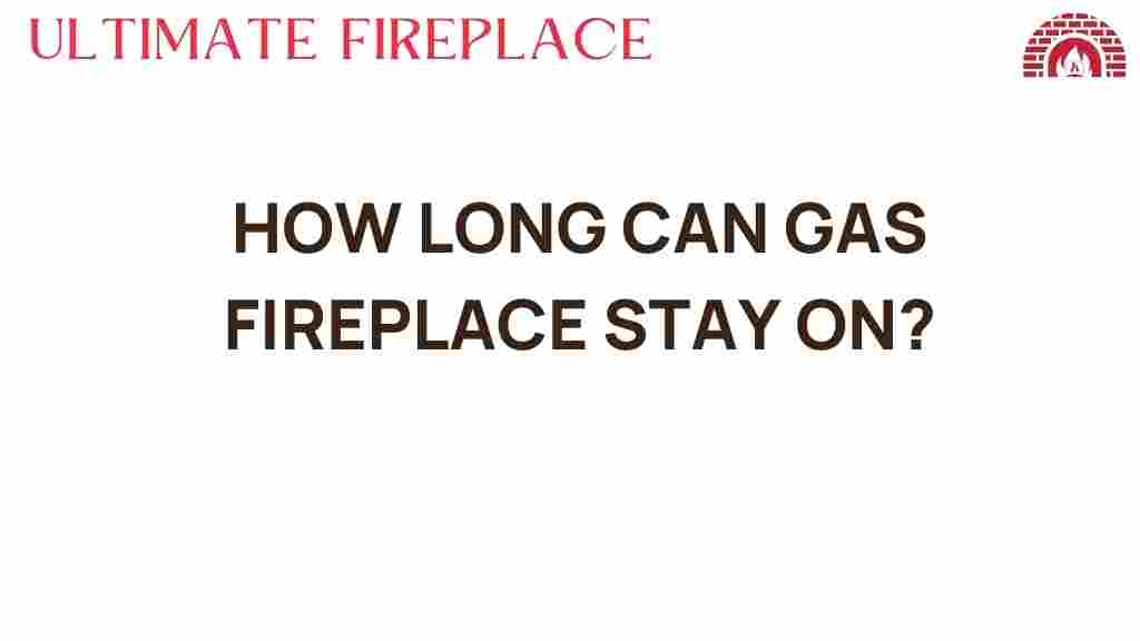 how-long-can-gas-fireplace-stay-on