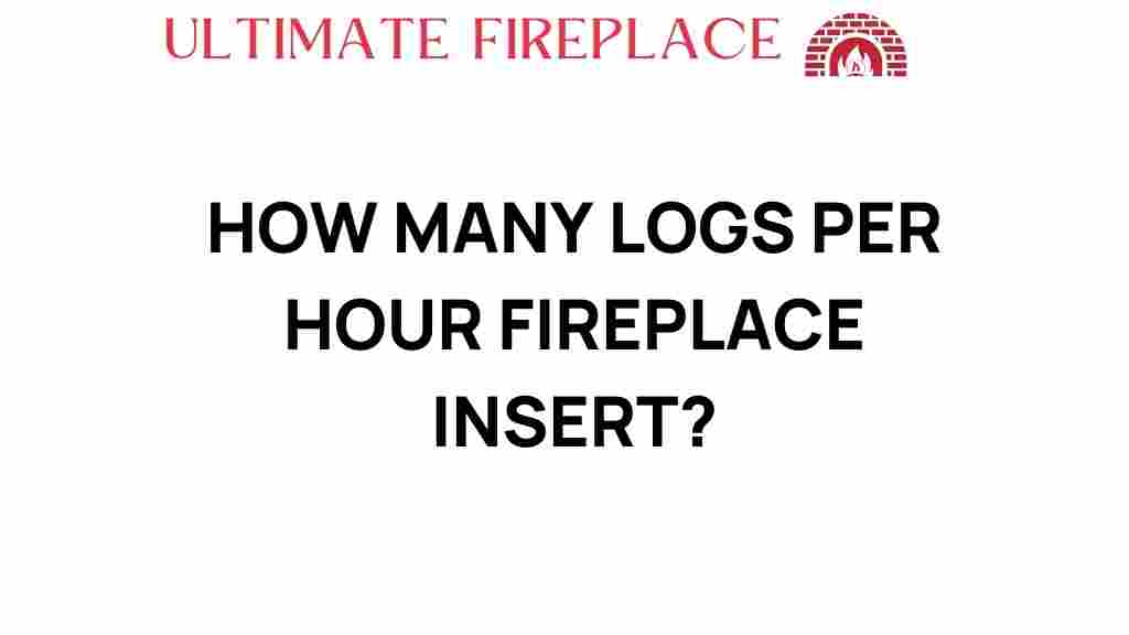 how-many-logs-per-hour-fireplace-insert