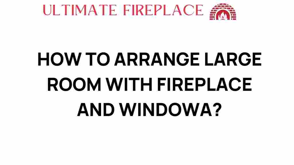 arrange-large-room-fireplace-windows