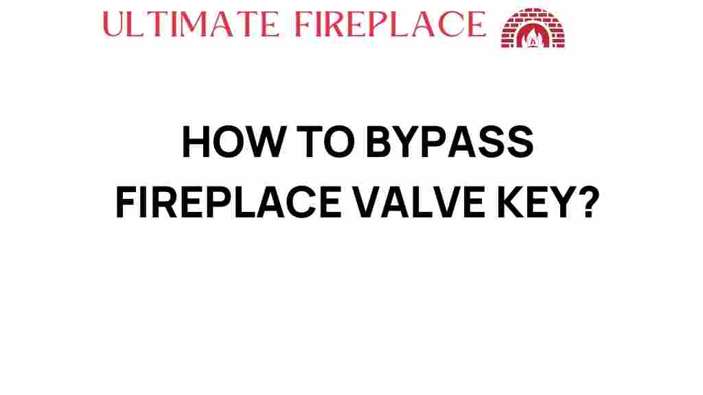 bypass-fireplace-valve-key