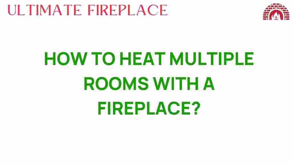 heat-multiple-rooms-fireplace