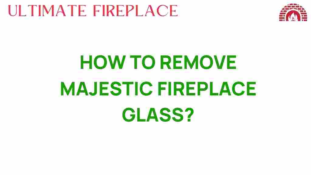 remove-majestic-fireplace-glass