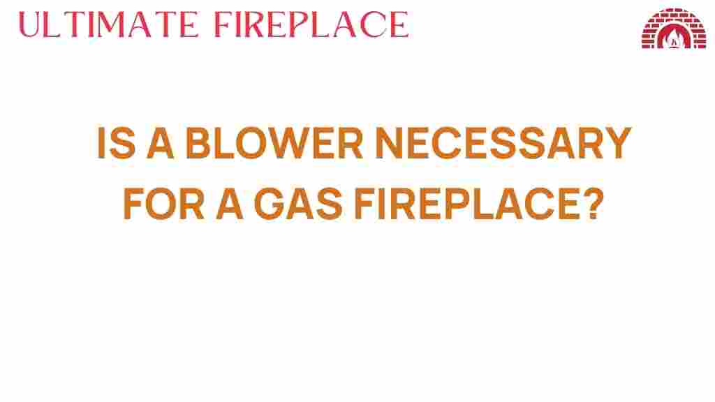 is-a-blower-necessary-for-a-gas-fireplace