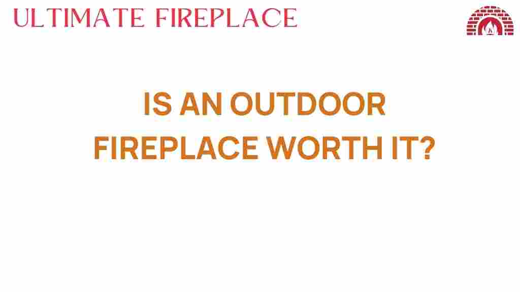 is-an-outdoor-fireplace-worth-it