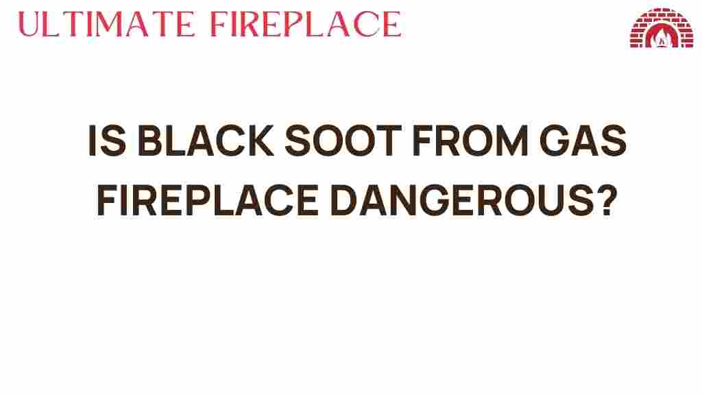 black-soot-gas-fireplace-danger