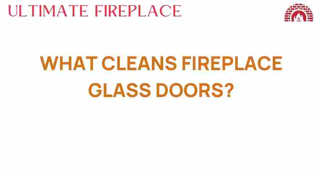 what-cleans-fireplace-glass-doors