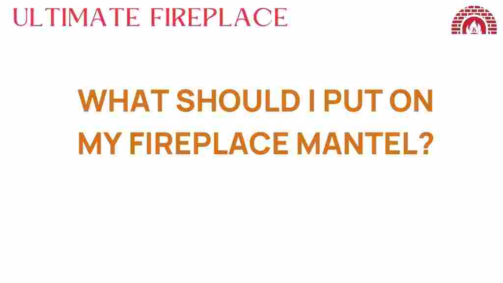 what-should-i-put-on-my-fireplace-mantel