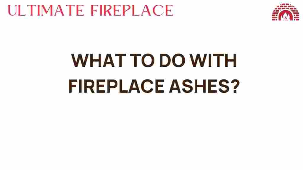 what-to-do-with-fireplace-ashes