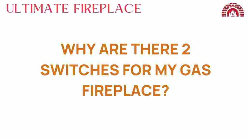 why-are-there-2-switches-for-my-gas-fireplace