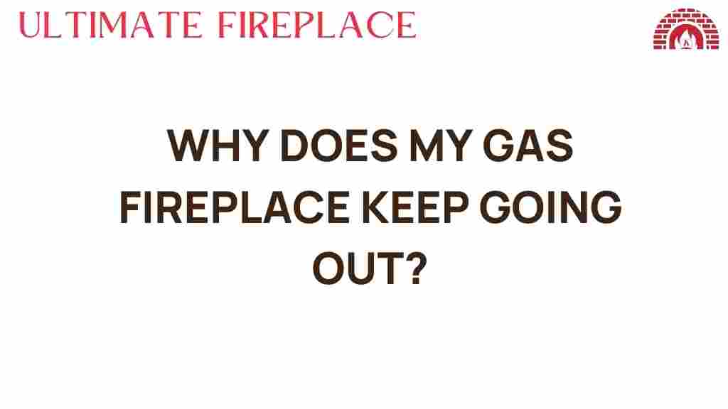 why-does-my-gas-fireplace-keep-going-out