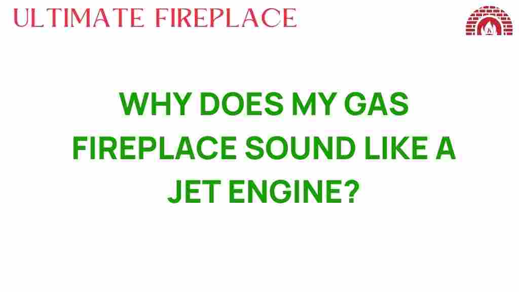why-does-my-gas-fireplace-sound-like-a-jet-engine