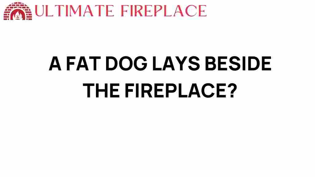 fat-dog-beside-fireplace