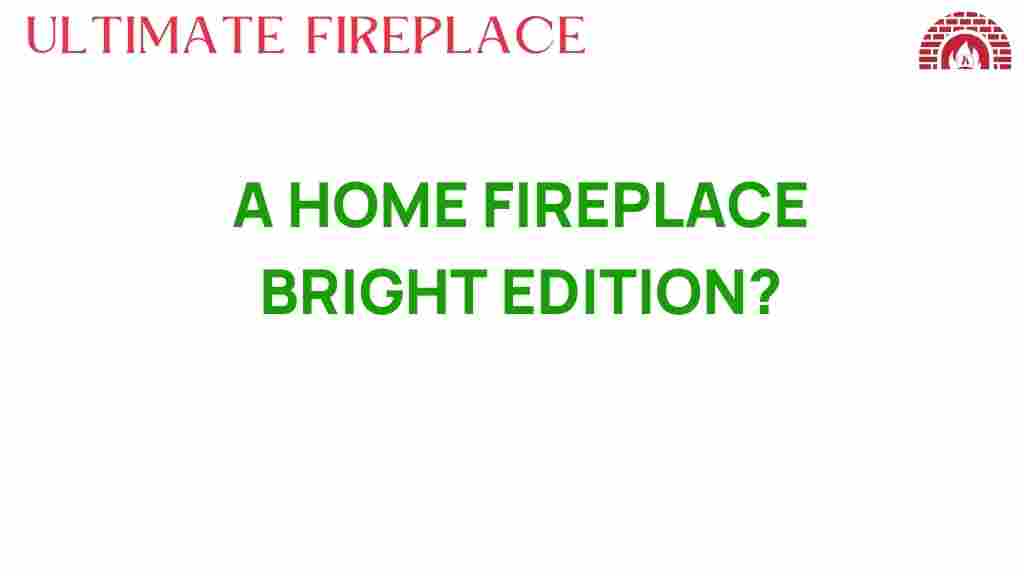 home-fireplace-bright-edition