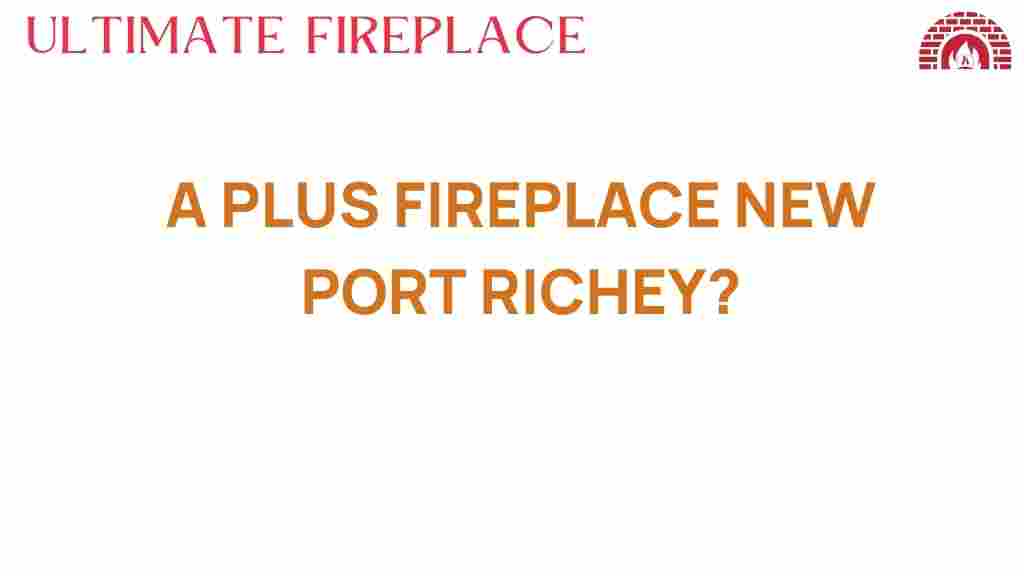 a-plus-fireplace-new-port-richey