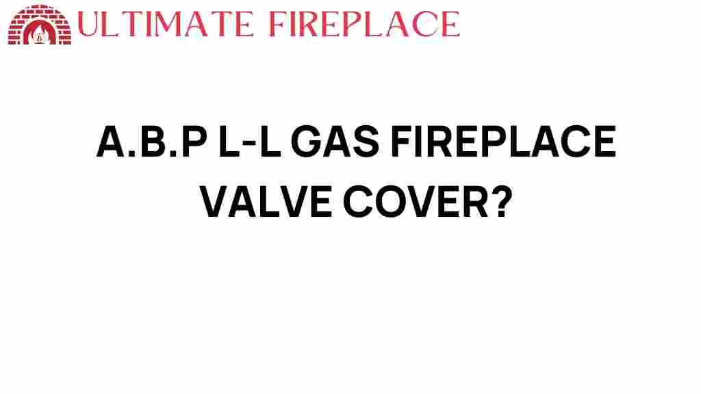 abp-ll-gas-fireplace-valve-cover