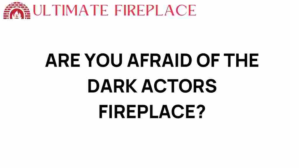 are-you-afraid-of-the-dark-fireplace-safety