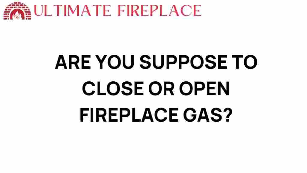 should-you-close-or-open-gas-fireplace