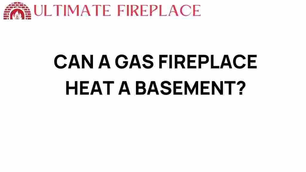 can-a-gas-fireplace-heat-a-basement