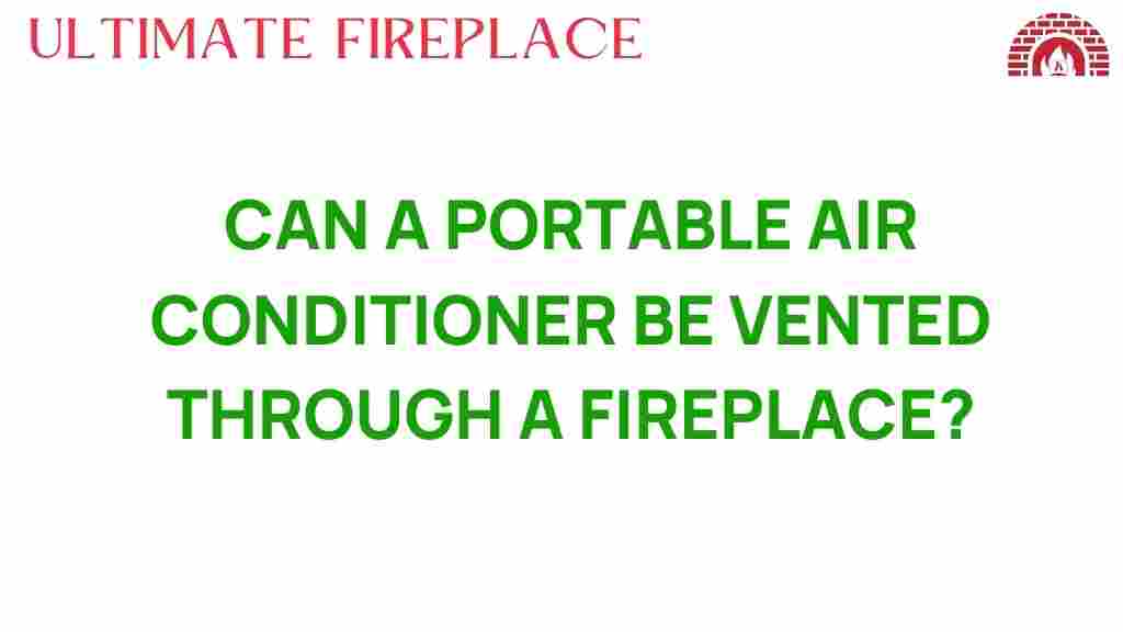 can-a-portable-air-conditioner-be-vented-through-fireplace