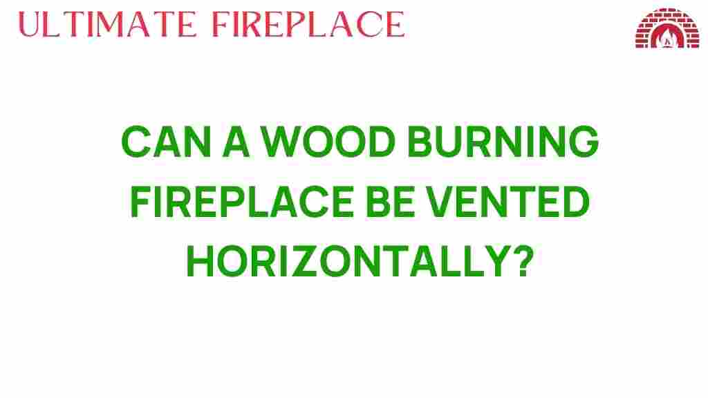 can-a-wood-burning-fireplace-be-vented-horizontally