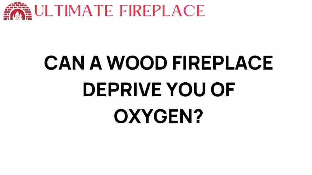 can-a-wood-fireplace-deprive-you-of-oxygen
