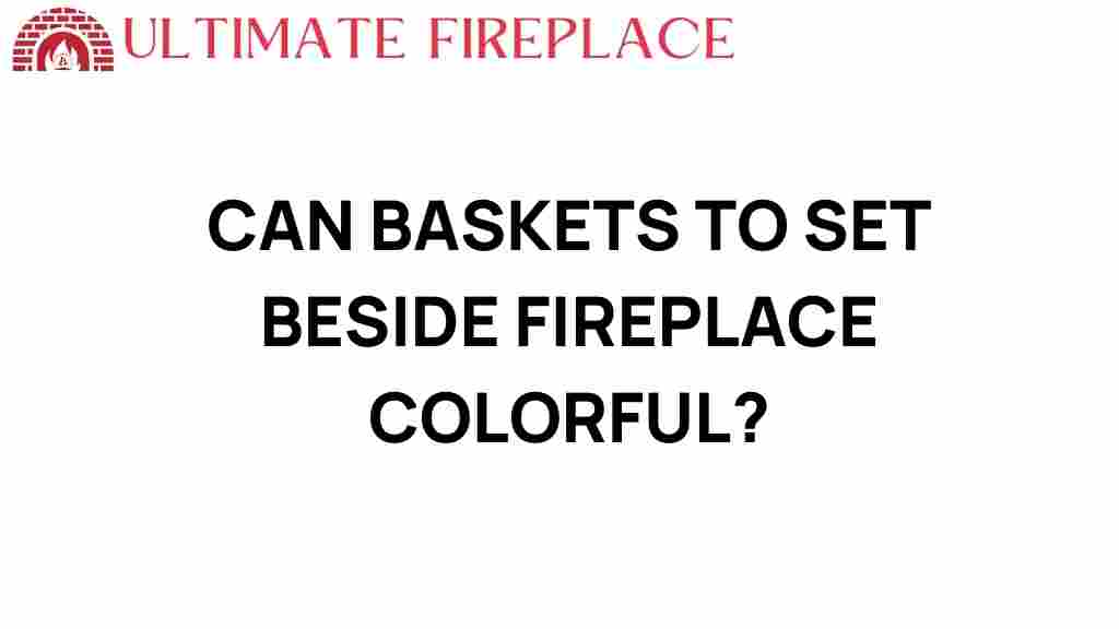 colorful-baskets-fireplace