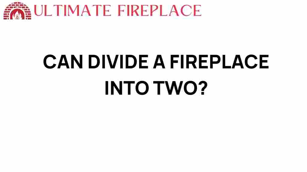 can-divide-fireplace-into-two