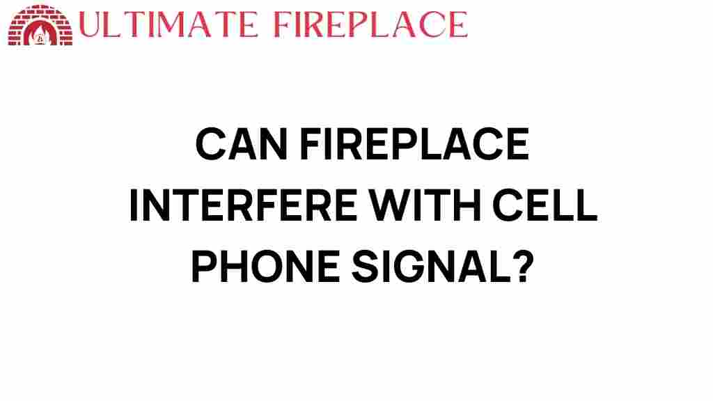 can-fireplaces-interfere-with-cell-phone-signal