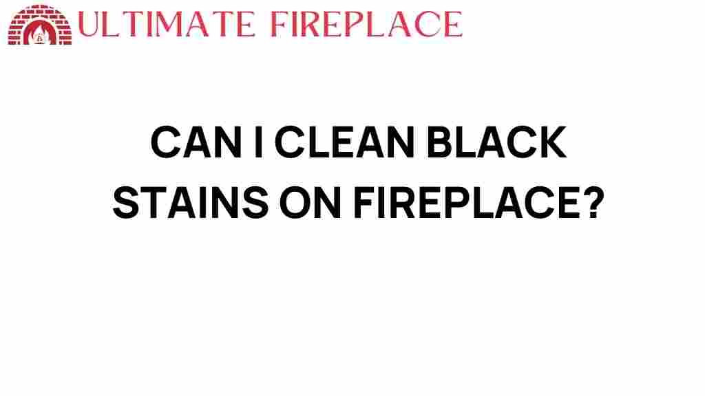 clean-black-stains-on-fireplace