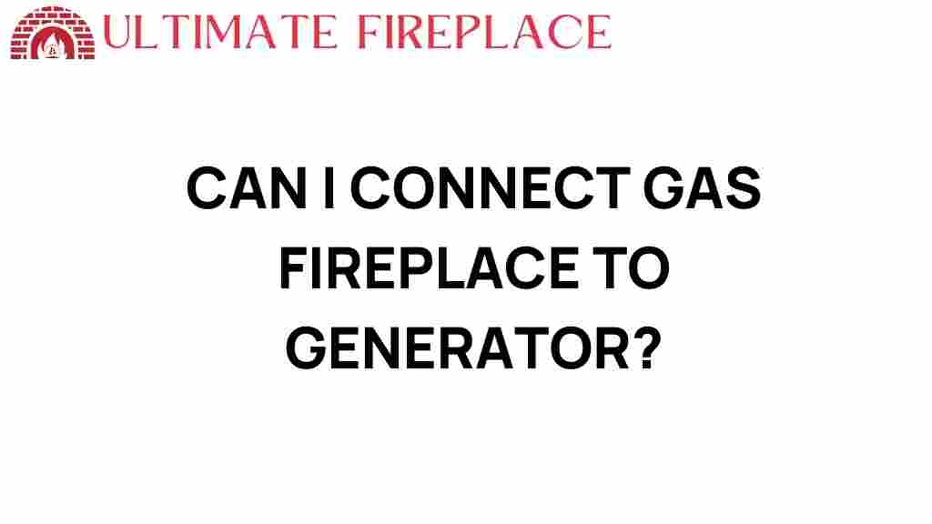 can-i-connect-gas-fireplace-to-generator