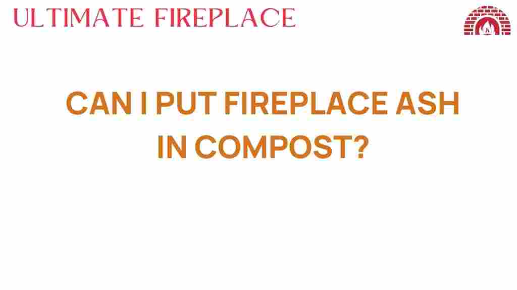 can-i-put-fireplace-ash-in-compost
