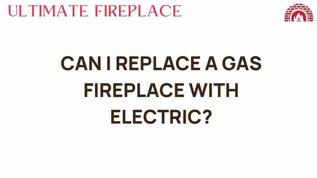 can-i-replace-a-gas-fireplace-with-electric