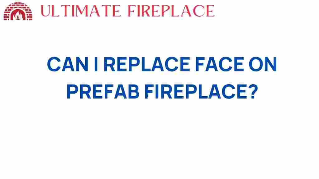 can-i-replace-face-on-prefab-fireplace
