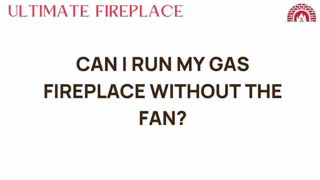 can-i-run-my-gas-fireplace-without-the-fan