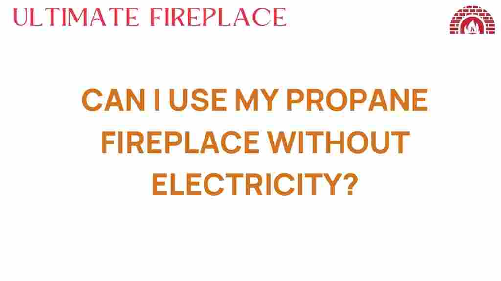 can-i-use-my-propane-fireplace-without-electricity
